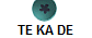 TE KA DE
