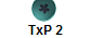 TxP 2